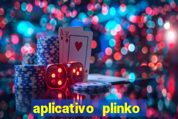 aplicativo plinko paga mesmo